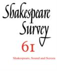 Shakespeare Survey: Volume 61, Shakespeare, Sound and Screen - Book