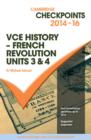 Cambridge Checkpoints VCE History - French Revolution 2014-16 and Quiz Me More - Book