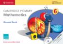 Cambridge Primary Mathematics Stage 6 Games Book with CD-ROM - Book
