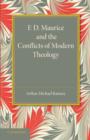 F. D. Maurice and the Conflicts of Modern Theology : The Maurice Lectures, 1948 - Book
