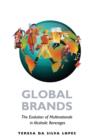 Global Brands : The Evolution of Multinationals in Alcoholic Beverages - Book