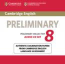 Cambridge English Preliminary 8 Audio CDs (2) : Authentic Examination Papers from Cambridge English Language Assessment - Book