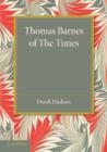 Thomas Barnes of The Times : With Selections from his Critical Essays Never before Reprinted - Book