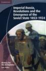 IB Diploma : History for the IB Diploma: Imperial Russia, Revolutions and the Emergence of the Soviet State 1853-1924 - Book