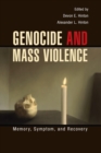 Genocide and Mass Violence : Memory, Symptom, and Recovery - Book