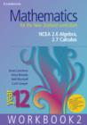 Mathematics for the New Zealand Curriculum Year 12 Workbook 2 : NCEA 2.6 Algebra, 2.7 Calculus - Book