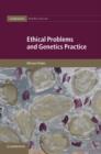 Ethical Problems and Genetics Practice - Book