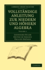 Vollstandige Anleitung zur Niedern und Hohern Algebra - Book