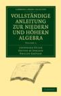 Vollstandige Anleitung zur Niedern und Hoehern Algebra 3 Volume Paperback Set - Book