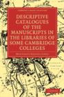 Descriptive Catalogues of the Manuscripts in the Libraries of some Cambridge Colleges - Book