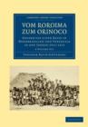 Vom Roroima zum Orinoco 5 Volume Paperback Set : Ergebnisse einer Reise in Nordbrasilien und Venezuela in den Jahren 1911-1913 - Book