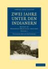 Zwei Jahre unter den Indianern 2 Volume Paperback Set: Volume SET : Reisen in Nordwest-Brasilien 1903/1905 - Book