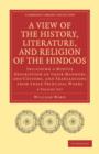 A View of the History, Literature, and Religion of the Hindoos 4 Volume Paperback Set : Including a Minute Description of their Manners and Customs, and Translations from their Principal Works - Book