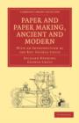 Paper and Paper Making, Ancient and Modern : With an Introduction by the Rev. George Croly - Book