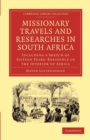Missionary Travels and Researches in South Africa : including a Sketch of Sixteen Years' Residence in the Interior of Africa - Book