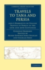 Travels to Tana and Persia, and A Narrative of Italian Travels in Persia in the 15th and 16th Centuries - Book