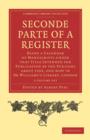 Seconde Parte of a Register 2 Volume Paperback Set : Being a Calendar of Manuscripts under that Title Intended for Publication by the Puritans about 1593, and now in Dr Williams's Library, London - Book