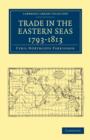 Trade in the Eastern Seas 1793-1813 - Book