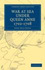War at Sea Under Queen Anne 1702-1708 - Book