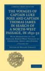 The Voyages of Captain Luke Foxe, of Hull, and Captain Thomas James, of Bristol, in Search of a North-West Passage, in 1631-32 2 Volume Set : With Narratives of the Earlier North-West Voyages of Frobi - Book
