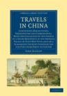 Travels in China : Containing Descriptions, Observations and Comparisons, Made and Collected in the Course of a Short Residence at the Imperial Palace of Yuen-Min-Yuen - Book