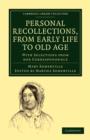 Personal Recollections, from Early Life to Old Age : With Selections from her Correspondence - Book
