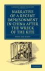 Narrative of a Recent Imprisonment in China after the Wreck of the Kite - Book