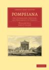 Pompeiana : The Topography, Edifices, and Ornaments of Pompeii - Book