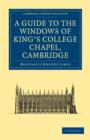 A Guide to the Windows of King's College Chapel, Cambridge - Book