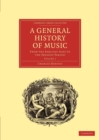 A General History of Music : From the Earliest Ages to the Present Period - Book