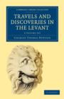 Travels and Discoveries in the Levant 2 Volume Set 2 Volume Paperback Set: Volume SET - Book