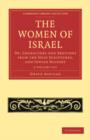 The Women of Israel 2 Volume Set : Or, Characters and Sketches from the Holy Scriptures, and Jewish History - Book