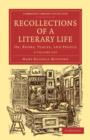 Recollections of a Literary Life 3 Volume Set : Or, Books, Places, and People - Book
