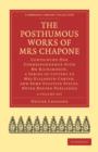 The Posthumous Works of Mrs Chapone 2 Volume Set : Containing Her Correspondence with Mr Richardson, a Series of Letters to Mrs Elizabeth Carter, and Some Fugitive Pieces, Never Before Published - Book