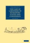 The Case of Labourers in Husbandry Stated and Considered - Book