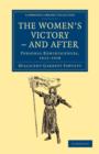 The Women's Victory - and After : Personal Reminiscences, 1911-1918 - Book