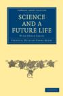 Science and a Future Life : with Other Essays - Book