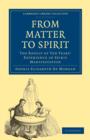 From Matter to Spirit : The Result of Ten Years’ Experience in Spirit Manifestation - Book