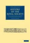 History of the Royal Society : From its Institution to the End of the Eighteenth Century - Book