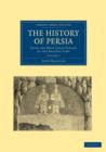 The History of Persia : From the Most Early Period to the Present Time - Book