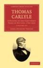 Thomas Carlyle 2 Volume Set : A History of the First Forty Years of his Life, 1795-1835 - Book