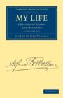 My Life 2 Volume Set : A Record of Events and Opinions - Book