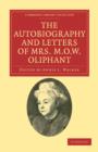 The Autobiography and Letters of Mrs M. O. W. Oliphant - Book