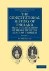 The Constitutional History of England from the Accession of Henry VII to the Death of George II - Book