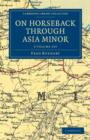 On Horseback through Asia Minor 2 Volume Set - Book
