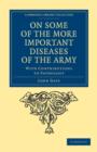 On Some of the More Important Diseases of the Army : With Contributions to Pathology - Book