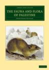 The Fauna and Flora of Palestine - Book