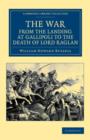 The War, from the Landing at Gallipoli to the Death of Lord Raglan - Book