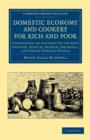 Domestic Economy, and Cookery, for Rich and Poor : Containing an Account of the Best English, Scotch, French, Oriental, and Other Foreign Dishes - Book