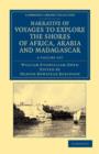 Narrative of Voyages to Explore the Shores of Africa, Arabia, and Madagascar 2 Volume Set : Performed in HM Ships Leven and Barracouta - Book